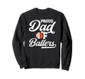 Proud Dad Ballers Baseball Basketball Sweatshirt - Unique Graphic Unisex - T-Shirt, Sweatshirt, Hoodie