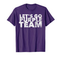 Lets Go Purple Team Funny Sports Fan T-Shirt - Unique Graphic Men Women - T-Shirt, Sweatshirt, Hoodie