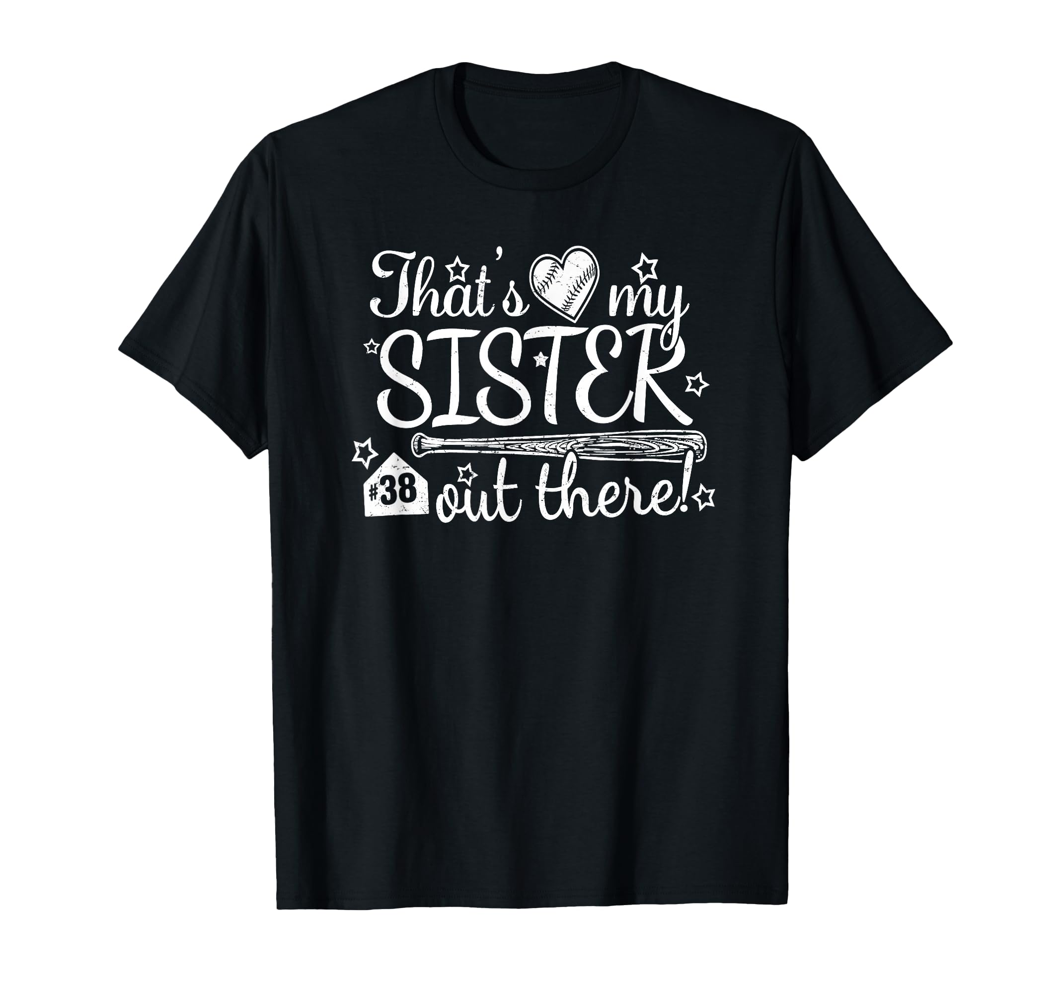 Thats My Sister Out There 38 T-Shirt - Casual Everyday Wear for Adults - T-Shirt, Sweatshirt, Hoodie