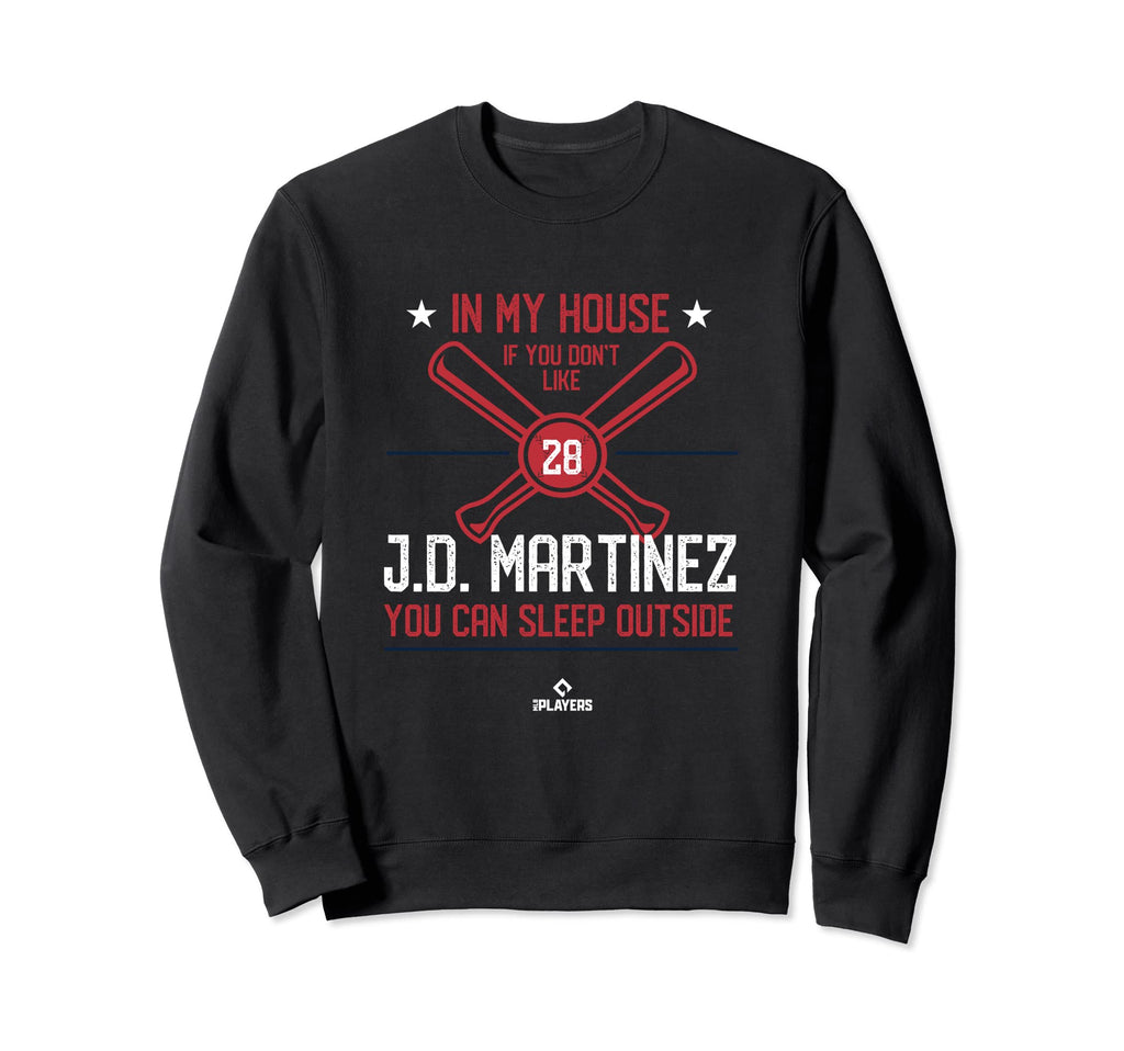 My House J D Martinez Funny Sweatshirt - Fun Novelty Design Men Women - T-Shirt, Sweatshirt, Hoodie