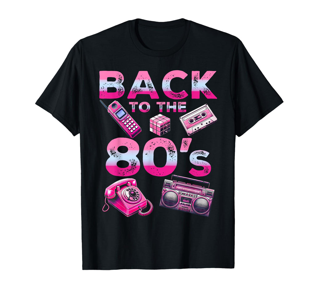 Back To 80S 1980S Eighties Party T-Shirt - Streetwear Style for Adults - T-Shirt, Sweatshirt, Hoodie