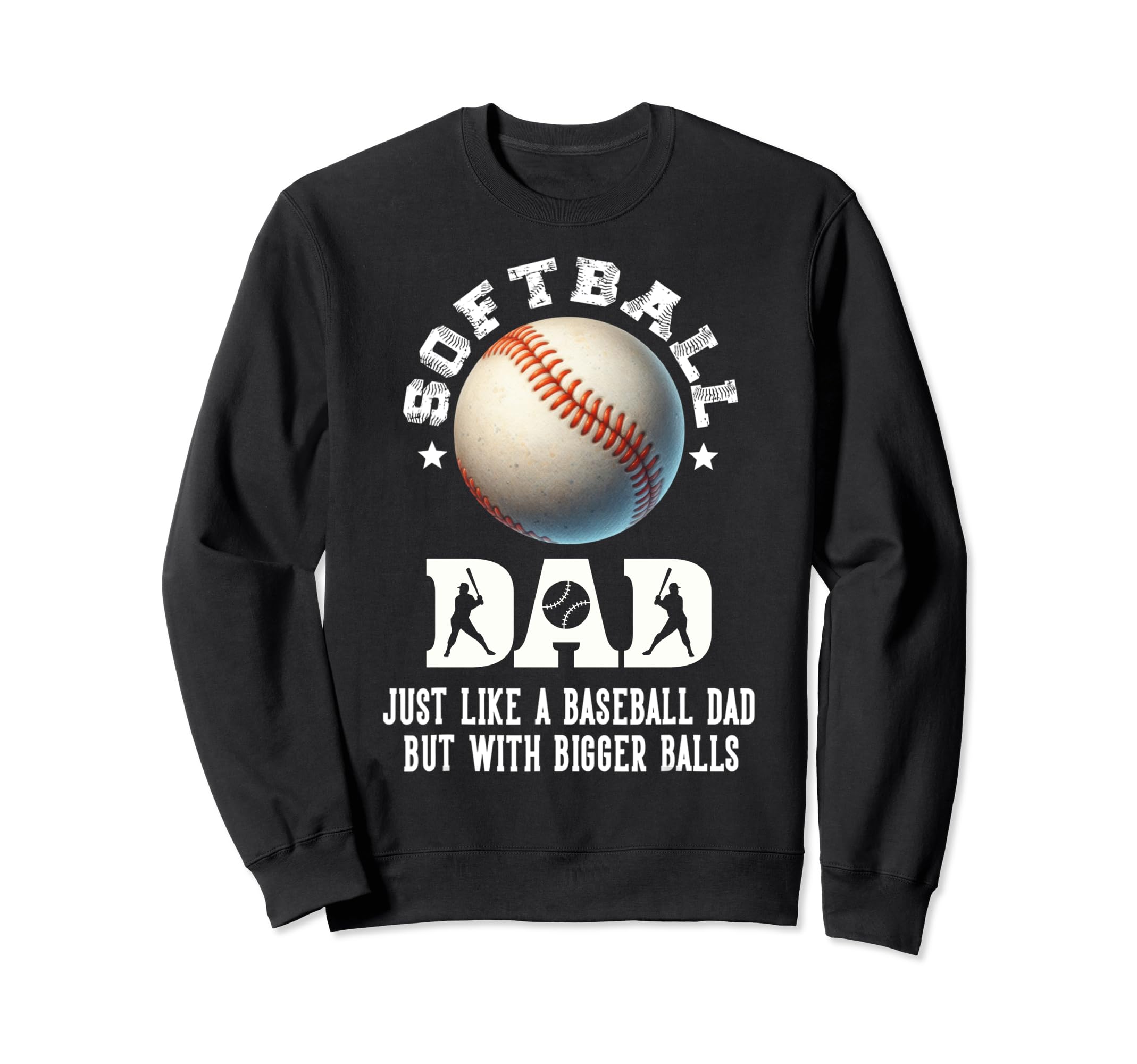 Softball Dad Like Baseball Dad Sweatshirt - Aesthetic Graphic Men Women - T-Shirt, Sweatshirt, Hoodie