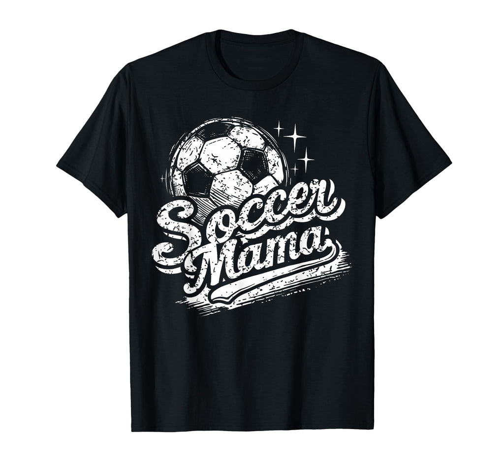 Soccer Mama Soccer Mom Birthday T-Shirt - Fun Novelty Design for Adults - T-Shirt, Sweatshirt, Hoodie