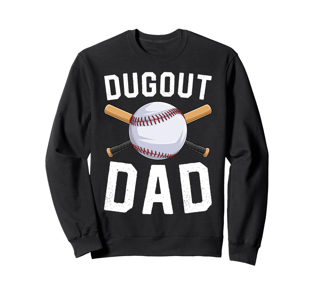 Dugout Dad Baseball Daddy Funny Sweatshirt - Graphic Print Men Women - T-Shirt, Sweatshirt, Hoodie