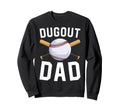 Dugout Dad Baseball Daddy Funny Sweatshirt - Graphic Print Men Women - T-Shirt, Sweatshirt, Hoodie