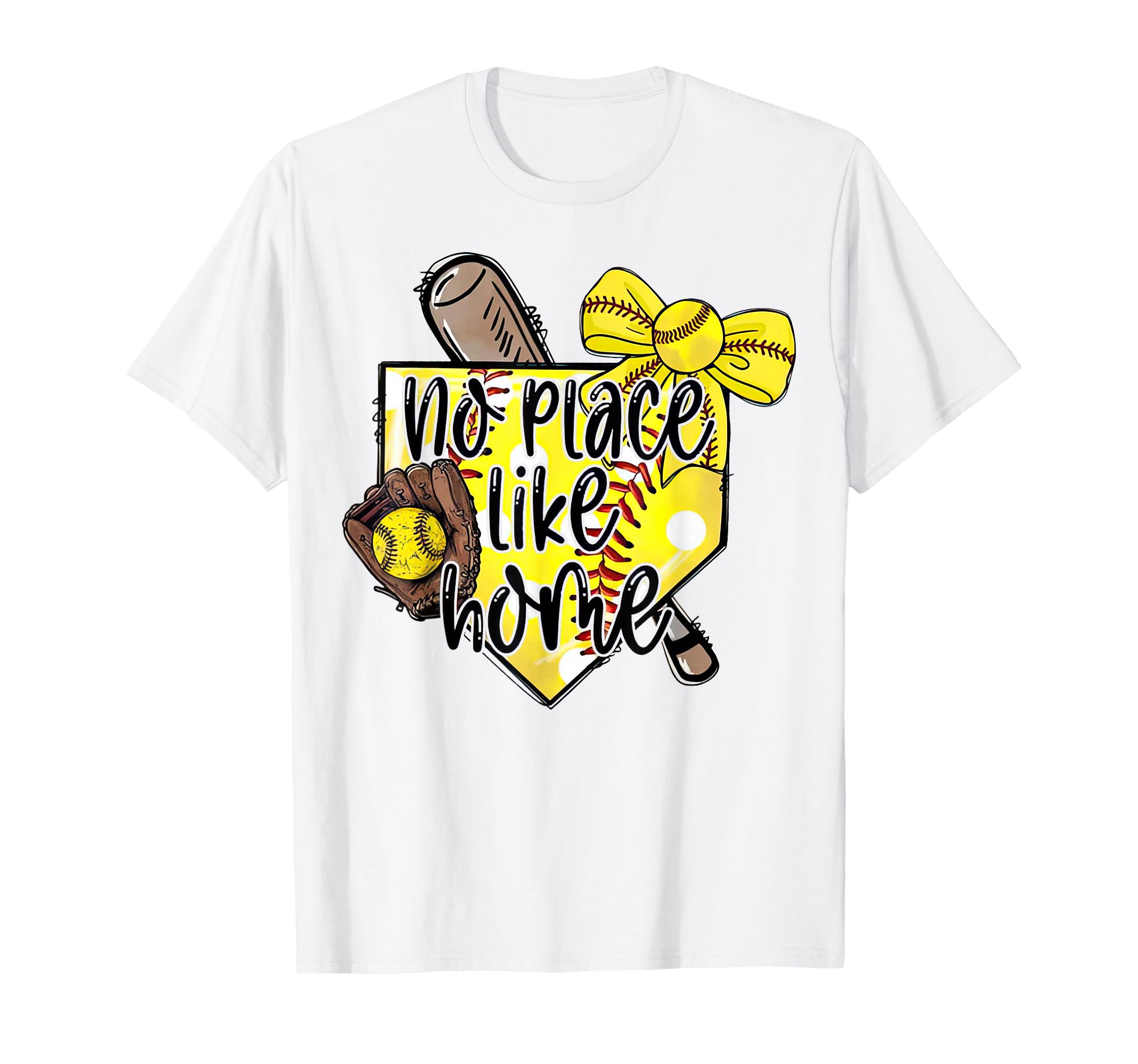 Softball No Place Like Home Funny T-Shirt - Custom Art Print Men Women - T-Shirt, Sweatshirt, Hoodie