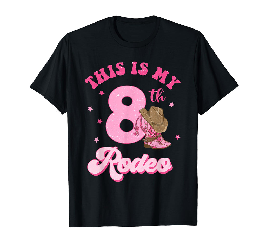 This Is My 8Th Rodeo Western Cowgirl T-Shirt - Novelty Apparel for Adults - T-Shirt, Sweatshirt, Hoodie