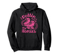 Roller Skate Rolling My Homies Hoodie - Fun Novelty Design Unisex - T-Shirt, Sweatshirt, Hoodie