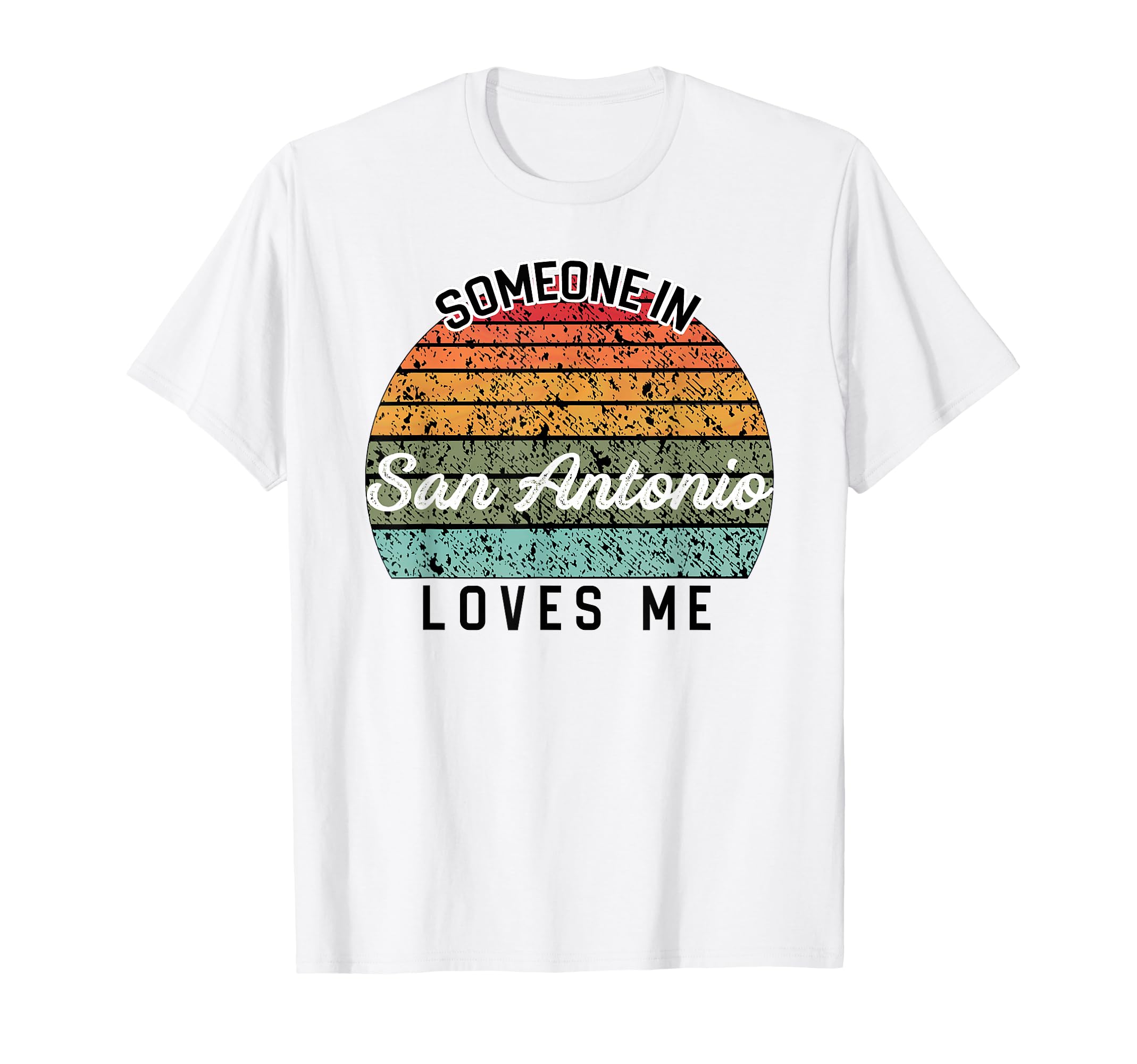 Someone San Antonio Loves Me United T-Shirt - Fun Novelty Design Men Women - T-Shirt, Sweatshirt, Hoodie