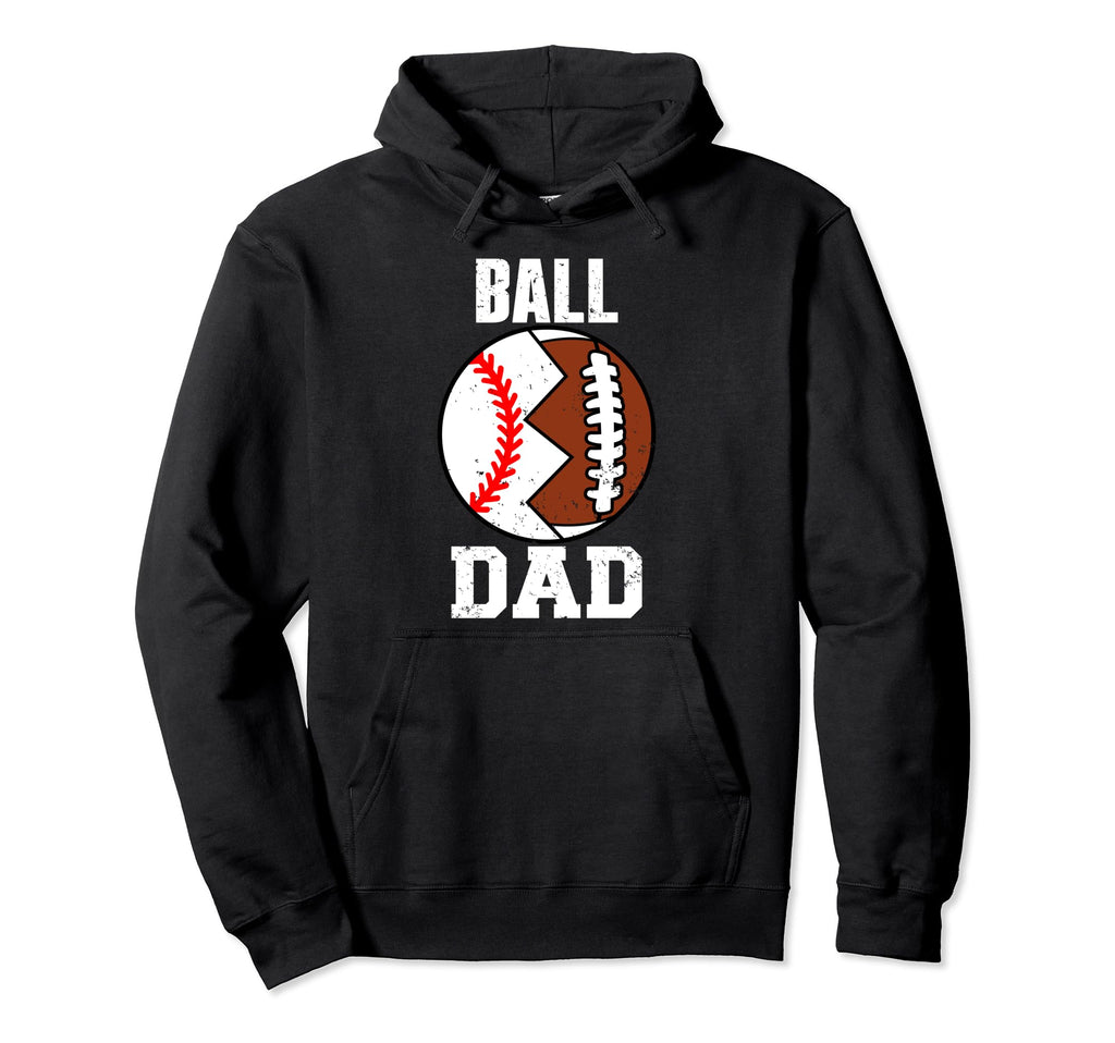 Ball Dad Funny Football Baseball Dad Hoodie - Minimalist Print Men Women - T-Shirt, Sweatshirt, Hoodie