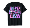 Groovy My Baseball Girlfriend Era T-Shirt - Graphic Print Unisex - T-Shirt, Sweatshirt, Hoodie