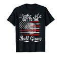 Take Me Out To Ball Game Baseball T-Shirt - Fun Novelty Design Unisex - T-Shirt, Sweatshirt, Hoodie