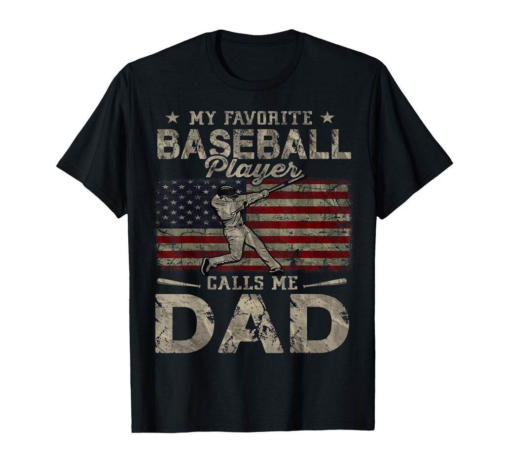My Favorite Baseball Player Calls Me Dad T-Shirt - Unique Graphic Unisex - T-Shirt, Sweatshirt, Hoodie