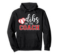 Softball Coach Dad Mom Dibs Coach Hoodie - Aesthetic Graphic Unisex - T-Shirt, Sweatshirt, Hoodie