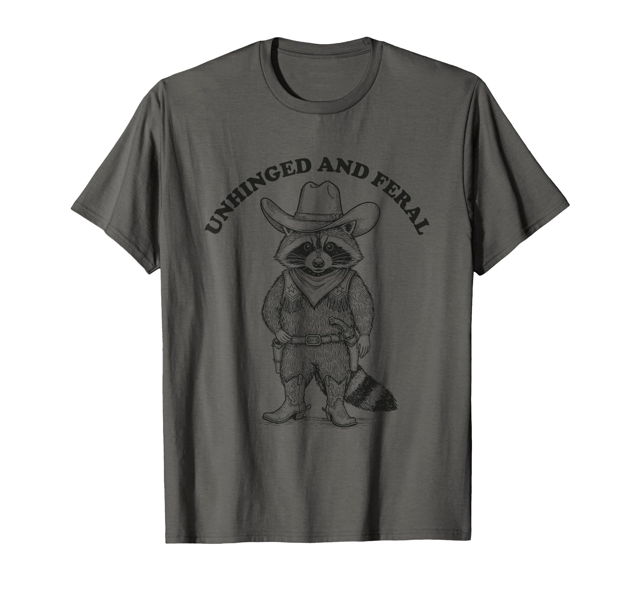 Unhinged And Feral Funny Cowboy T-Shirt - Minimalist Print for Adults - T-Shirt, Sweatshirt, Hoodie