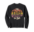 Seventy Trips Around Sun 70 Year Sweatshirt - Fun Novelty Design Men Women - T-Shirt, Sweatshirt, Hoodie