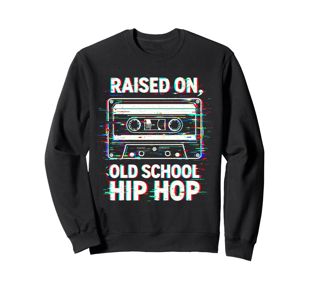 Raised Old School Hip Hop Sweatshirt - Custom Art Print for Adults - T-Shirt, Sweatshirt, Hoodie