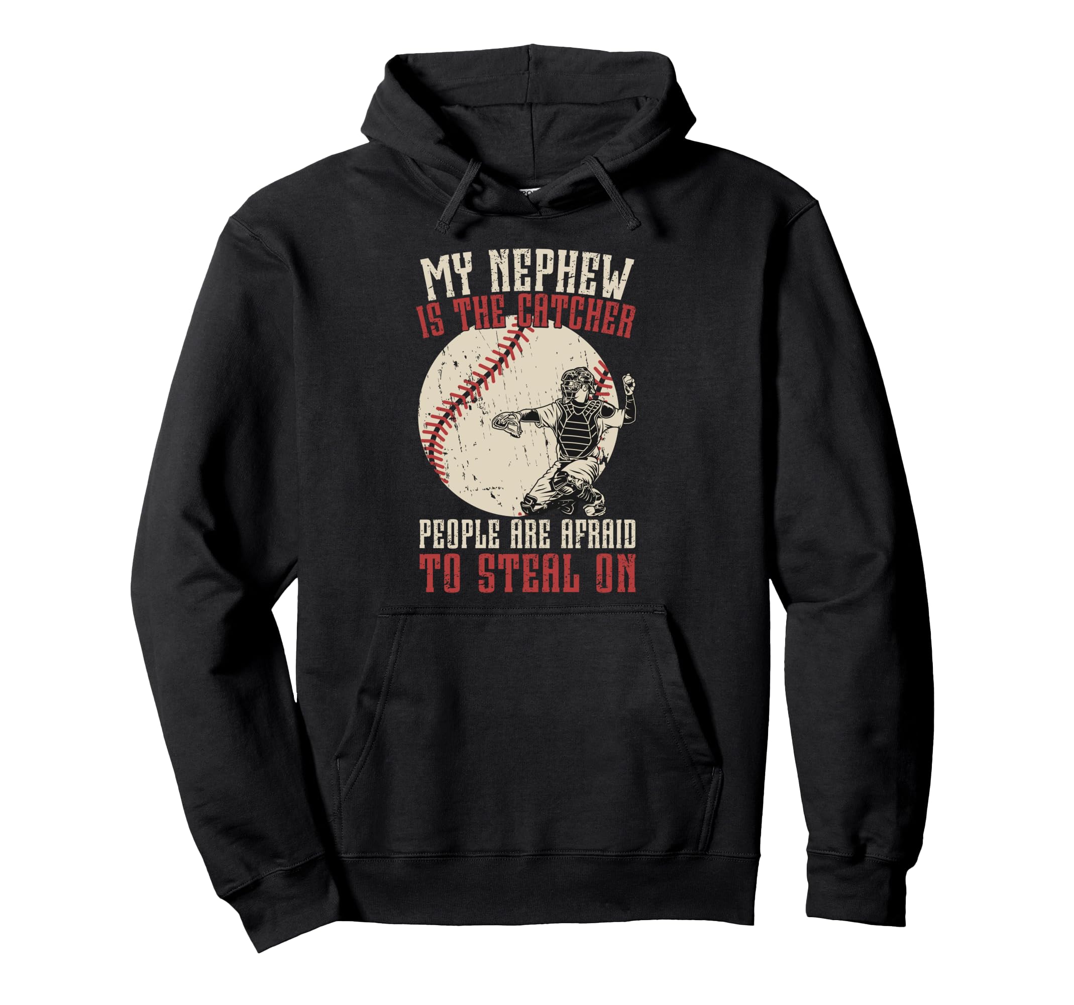 My Nephew Is Baseball Catcher Hoodie - Casual Everyday Wear for Adults - T-Shirt, Sweatshirt, Hoodie