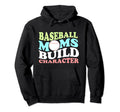 Funny Baseball Player Mom Parent Gameday Hoodie - Novelty Apparel Unisex - T-Shirt, Sweatshirt, Hoodie