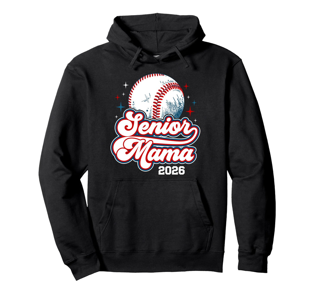 Baseball Senior Mama 2026 Baseball Hoodie - Fun Novelty Design Men Women - T-Shirt, Sweatshirt, Hoodie