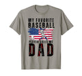 My Favorite Baseball Player Calls Me Dad T-Shirt - Streetwear Style Unisex - T-Shirt, Sweatshirt, Hoodie