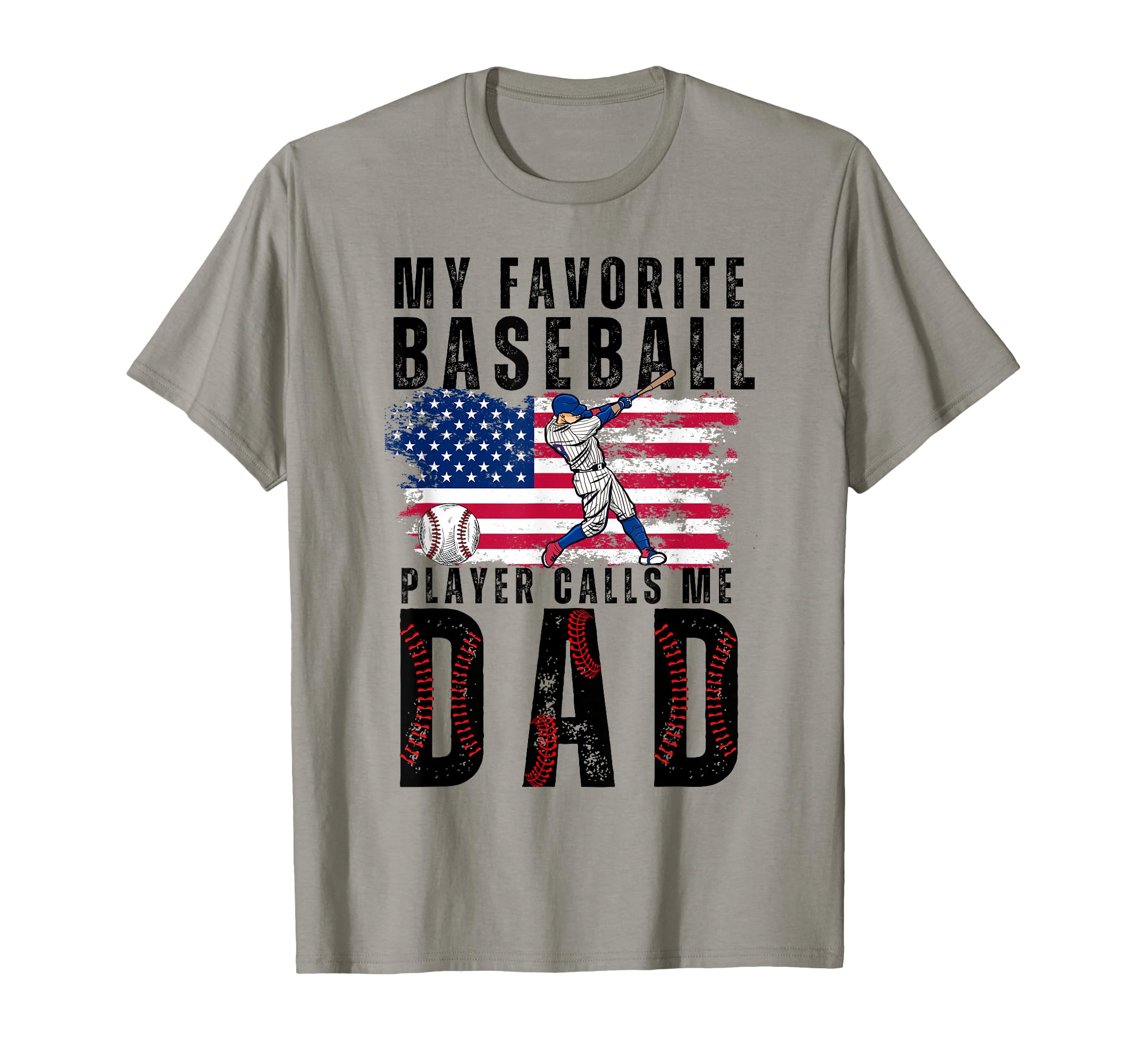 My Favorite Baseball Player Calls Me Dad T-Shirt - Streetwear Style Unisex - T-Shirt, Sweatshirt, Hoodie