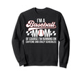 Im Baseball Mom Baseball Player Sweatshirt - Casual Everyday Wear Unisex - T-Shirt, Sweatshirt, Hoodie