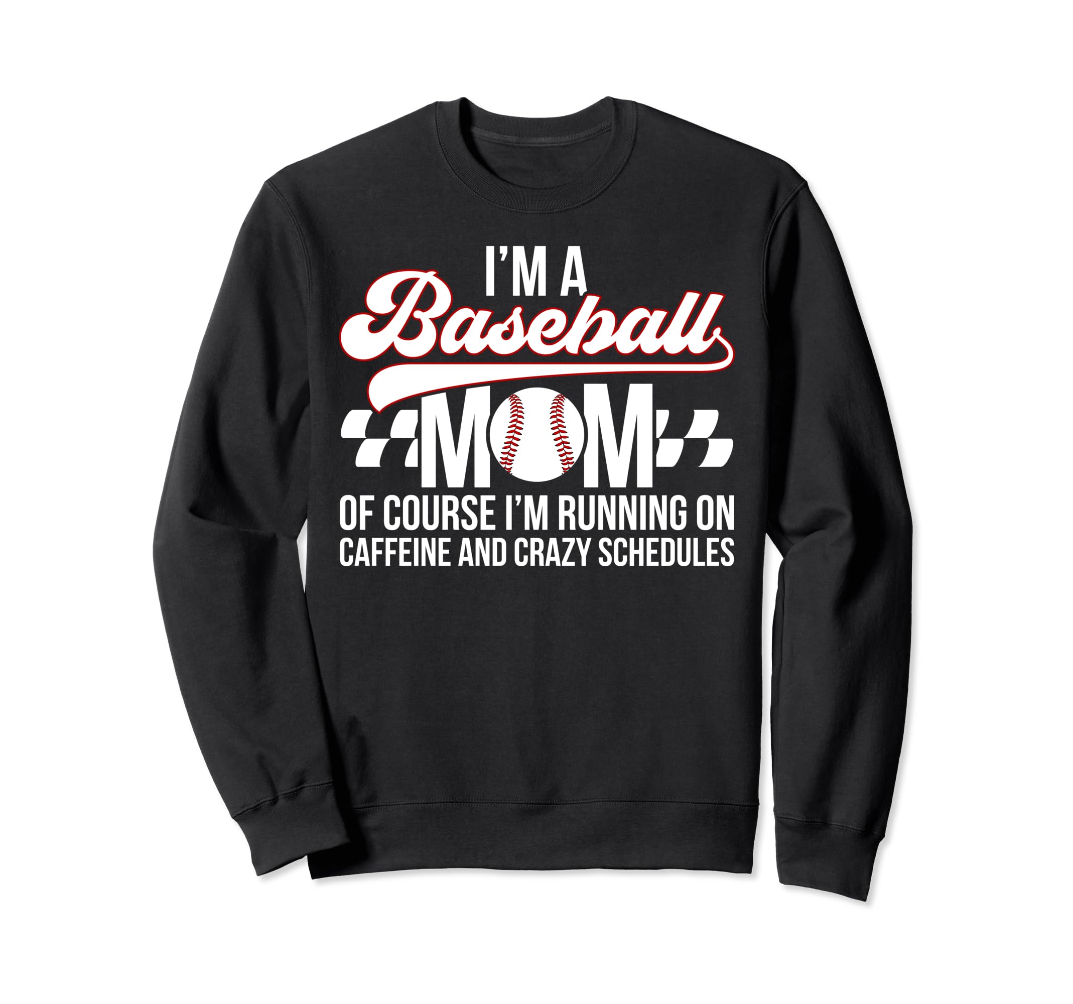 Im Baseball Mom Baseball Player Sweatshirt - Casual Everyday Wear Unisex - T-Shirt, Sweatshirt, Hoodie