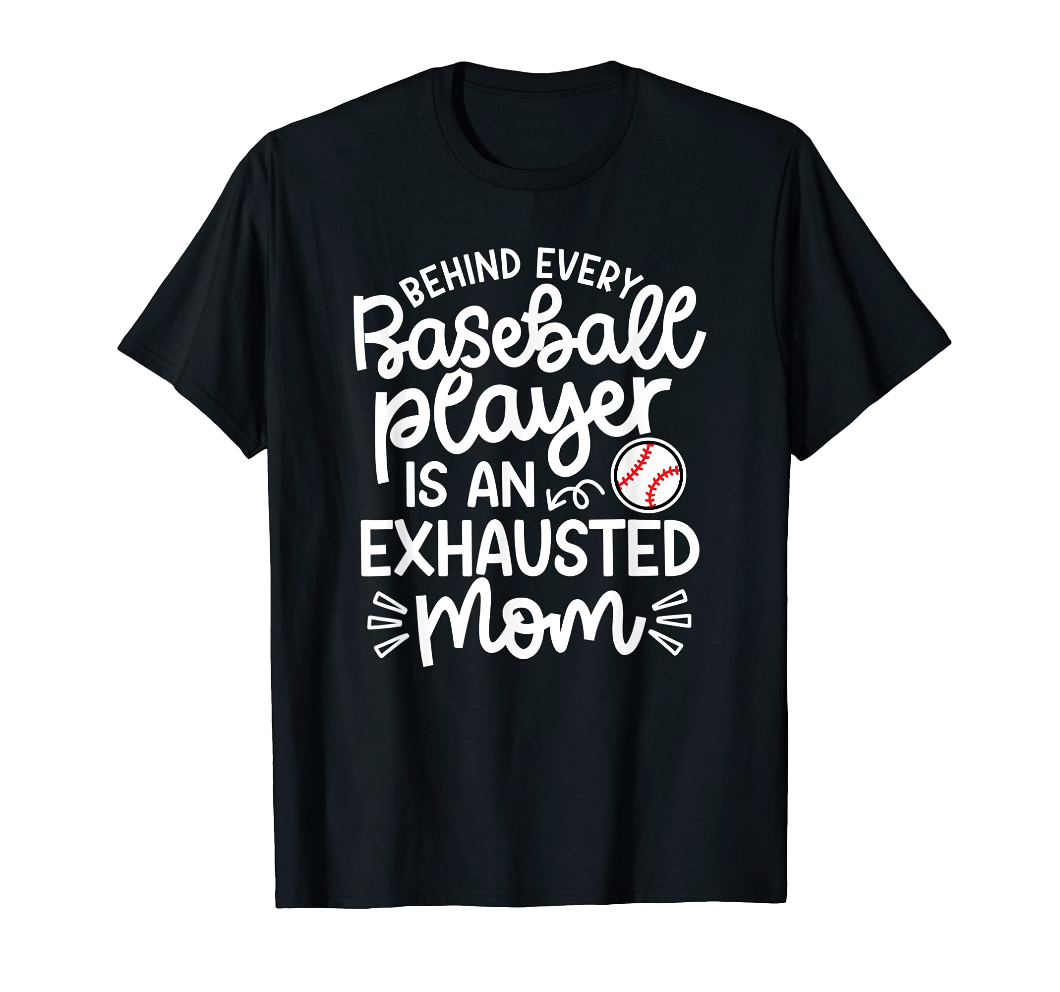 Behind Every Good Baseball Player Is T-Shirt - Graphic Print Men Women - T-Shirt, Sweatshirt, Hoodie
