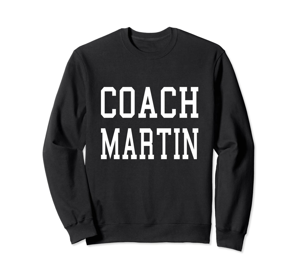 Coach Martin Custom Football Sweatshirt - Novelty Apparel for Adults - T-Shirt, Sweatshirt, Hoodie