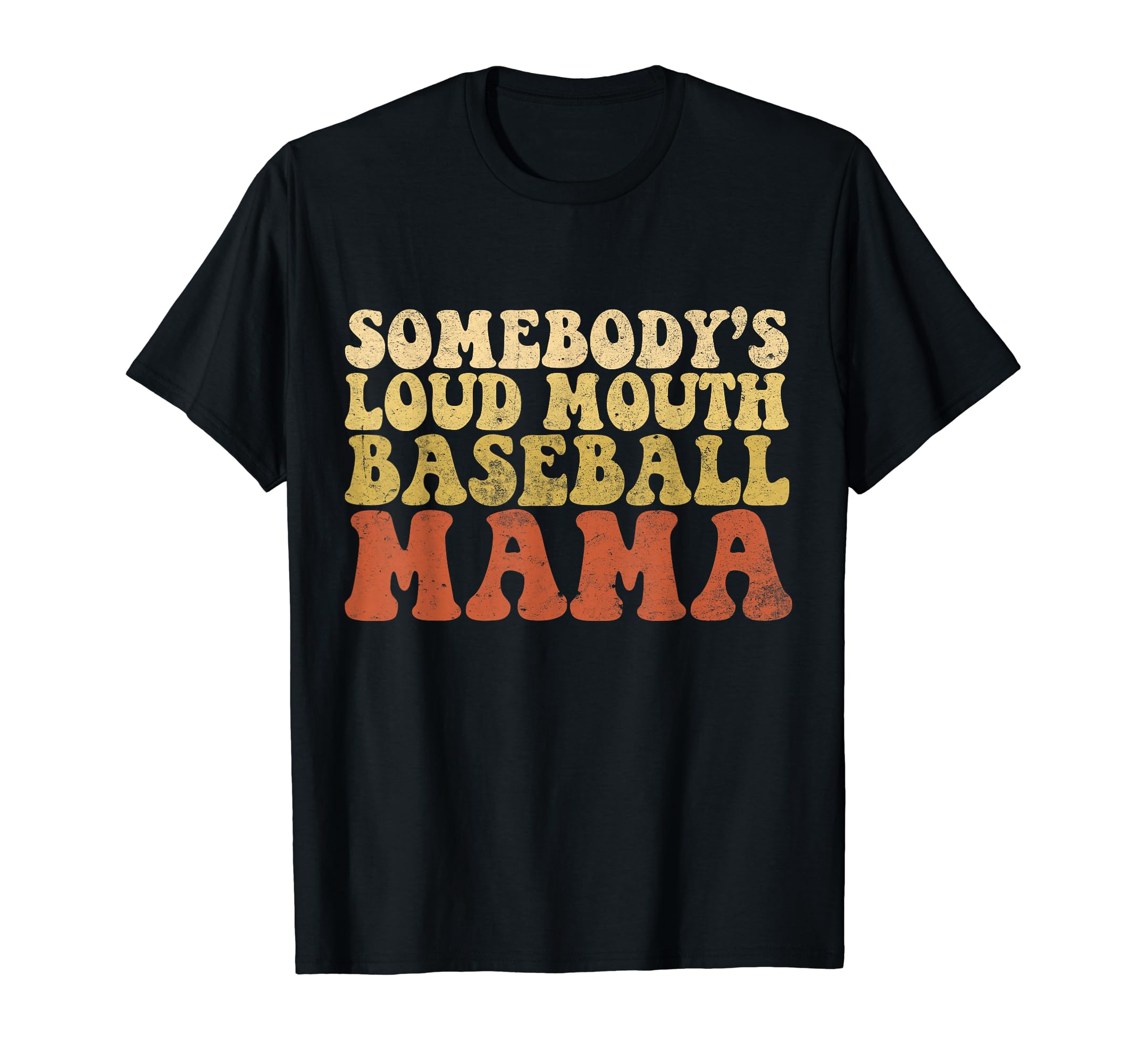 Somebodys Loudmouth Baseball Mama T-Shirt - Unique Graphic Men Women - T-Shirt, Sweatshirt, Hoodie