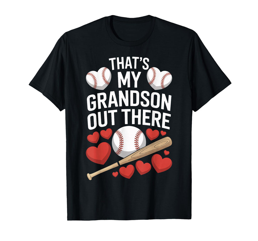 Thats My Grandson Out There Baseball Fans T-Shirt - Graphic Print Men Women - T-Shirt, Sweatshirt, Hoodie