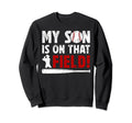 That Field Baseball Dad Baseball Sweatshirt - Streetwear Style for Adults - T-Shirt, Sweatshirt, Hoodie