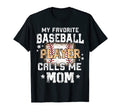 My Favorite Baseball Player Calls Me T-Shirt - Streetwear Style Men Women - T-Shirt, Sweatshirt, Hoodie