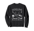 Sideline Social Club Baseball Sweatshirt - Fun Novelty Design Men Women - T-Shirt, Sweatshirt, Hoodie