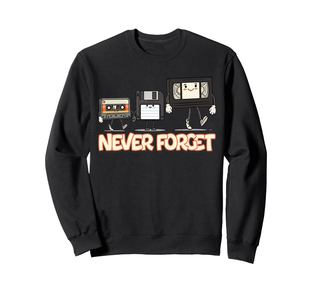 Never Forget Cassette Tape Vhs Sweatshirt - Unique Graphic for Adults - T-Shirt, Sweatshirt, Hoodie