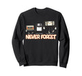 Never Forget Cassette Tape Vhs Sweatshirt - Unique Graphic for Adults - T-Shirt, Sweatshirt, Hoodie