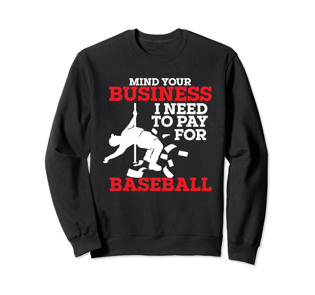Mind Your Business I Need To Sweatshirt - Fun Novelty Design for Adults - T-Shirt, Sweatshirt, Hoodie