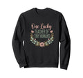 One Lucky Teacher Tiny Humans Sweatshirt - Unique Graphic for Adults - T-Shirt, Sweatshirt, Hoodie