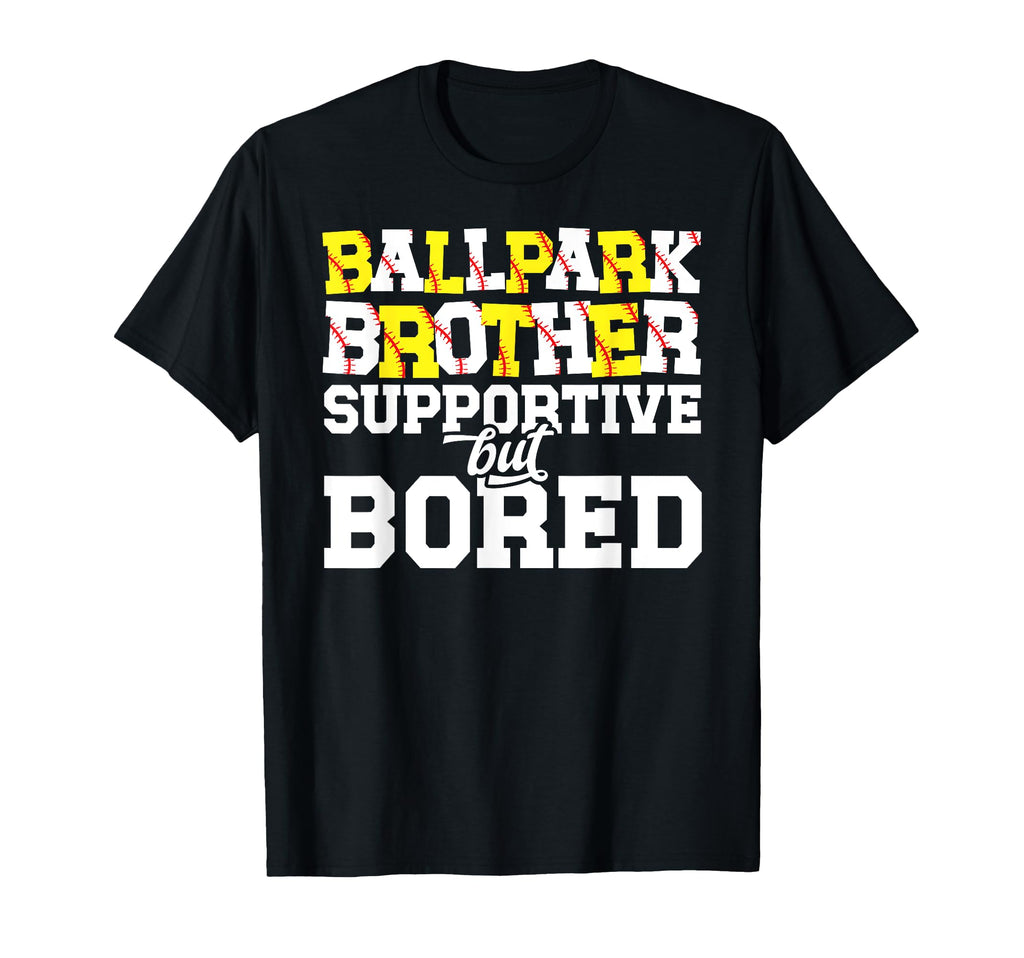 Ballpark Brother Supportive T-Shirt - Fun Novelty Design for Adults - T-Shirt, Sweatshirt, Hoodie