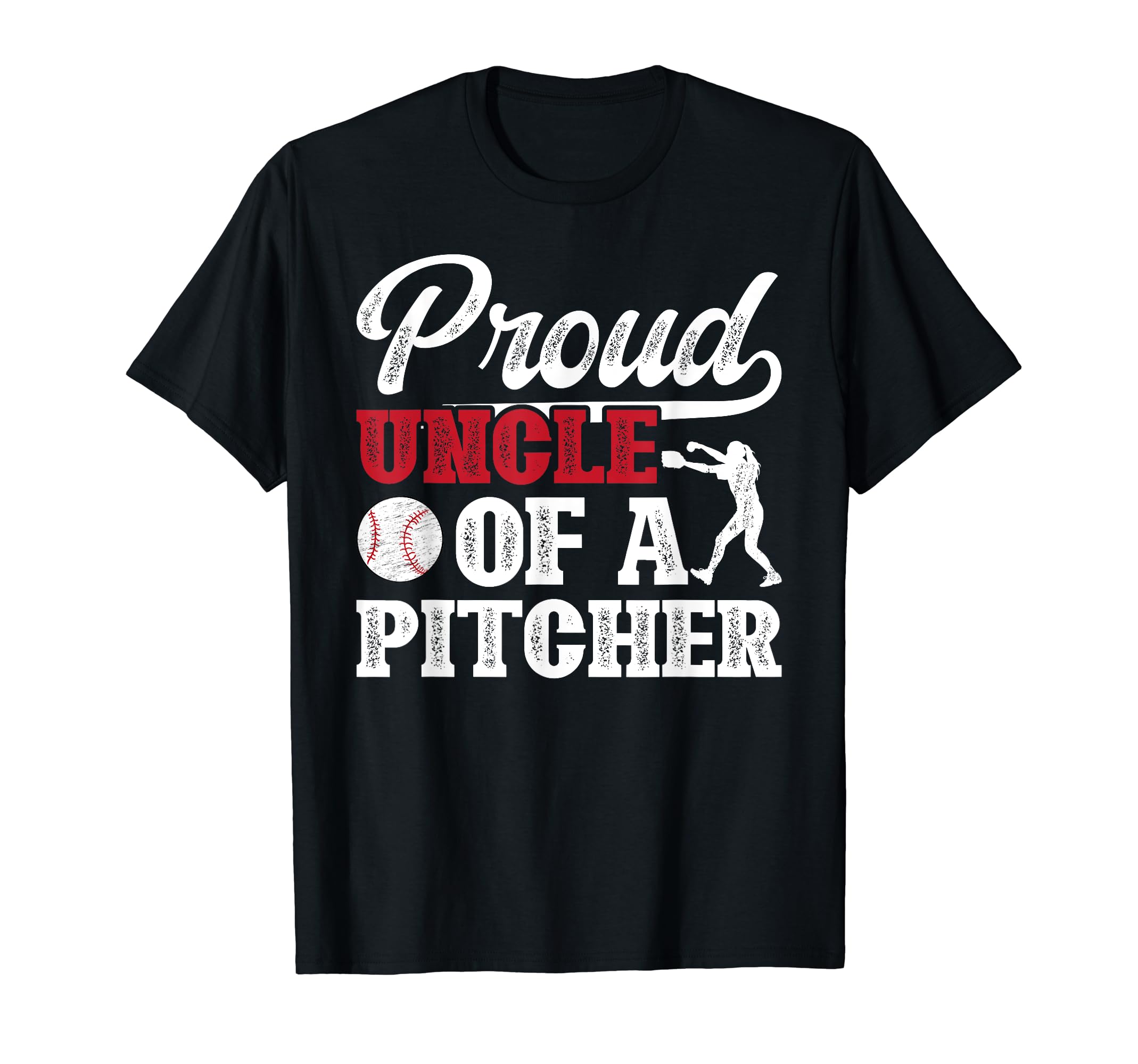 Proud Baseball Pitcher Uncle Baseball T-Shirt - Novelty Apparel Men Women - T-Shirt, Sweatshirt, Hoodie