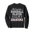 My Favorite Baseball Player Calls Sweatshirt - Streetwear Style for Adults - T-Shirt, Sweatshirt, Hoodie