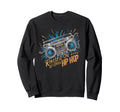 Raised Old School Graffiti Rap Hip Sweatshirt - Novelty Apparel Men Women - T-Shirt, Sweatshirt, Hoodie