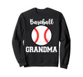 Baseball Grandma Funny Baseball Sweatshirt - Unique Graphic for Adults - T-Shirt, Sweatshirt, Hoodie
