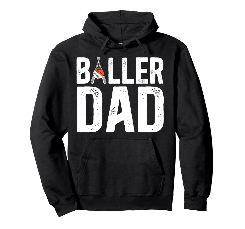 Baller Dad Proud Baseball Basketball Dad Hoodie - Trendy Graphic Unisex - T-Shirt, Sweatshirt, Hoodie
