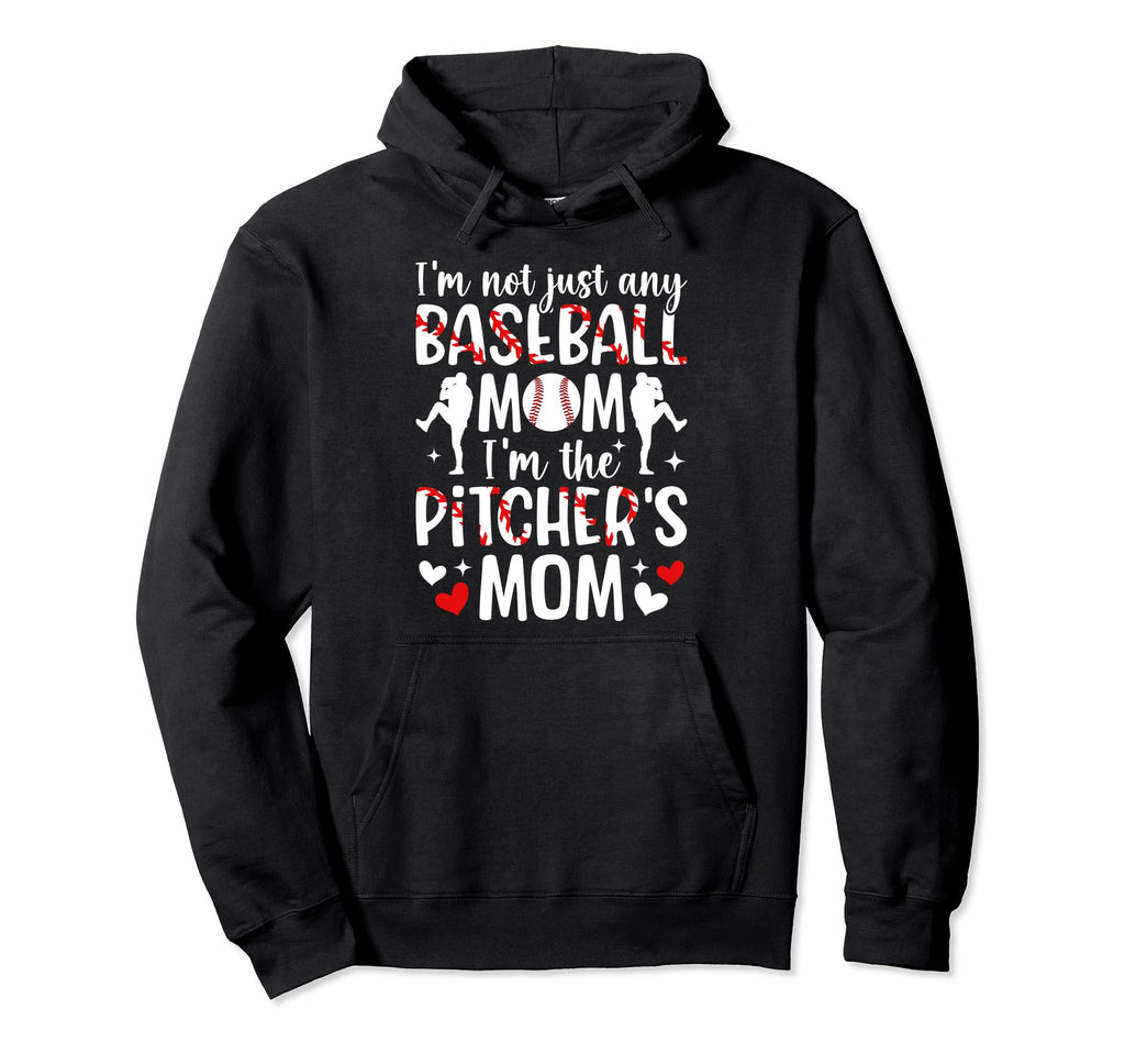 Im Baseball Pitcher Mom Baseball Hoodie - Fun Novelty Design for Adults - T-Shirt, Sweatshirt, Hoodie