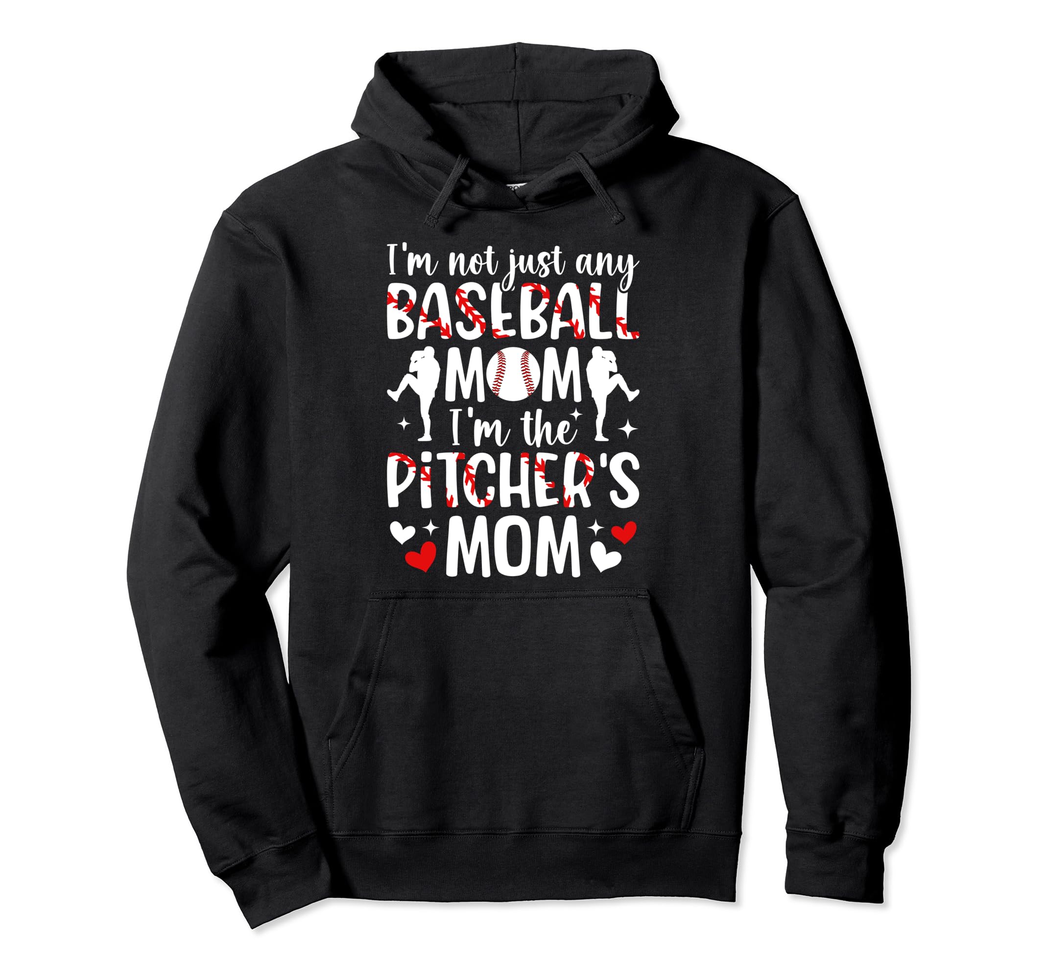Im Baseball Pitcher Mom Baseball Hoodie - Fun Novelty Design for Adults - T-Shirt, Sweatshirt, Hoodie