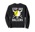 Step Dad Ballers Proud Softball Sweatshirt - Graphic Print for Adults - T-Shirt, Sweatshirt, Hoodie