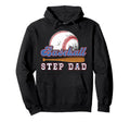 Baseball Step Dad Baseball Player Hoodie - Novelty Apparel Unisex - T-Shirt, Sweatshirt, Hoodie