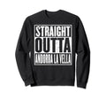 Straight Outta Andorra La Vella Sweatshirt - Streetwear Style Unisex - T-Shirt, Sweatshirt, Hoodie